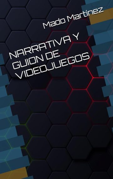 NARRATIVA Y GUION DE VIDEOJUEGOS